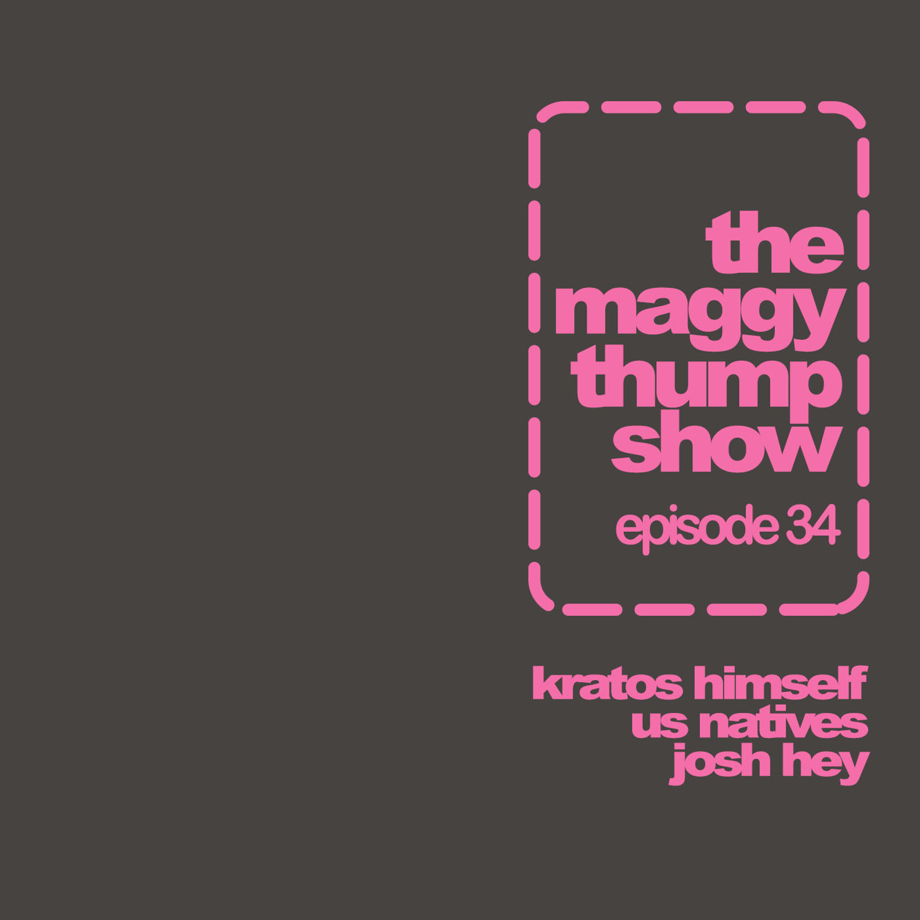 ep. 34 • KRATOS HIMSELF [nl] • JOSH HEY [philly] • US NATIVES [philly] episode artwork