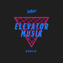 Elevator Musik - Bumpin' (Maddmon Remix)