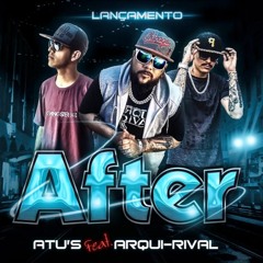 Atu's part Arqui Rival - After ♪♫ Lançamento 2017