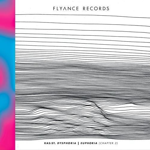 FLY008 _ Kas:st - Dysphoria I Euphoria [Chapter Two] (incl. AWB, Setaoc Mass, Luke Hess, Anetha rmx)