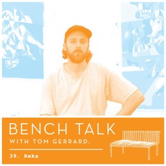 Bench Talk 39 - Reka