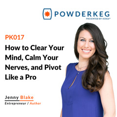 #17: How to Clear Your Mind, Calm Your Nerves, and Pivot Like a Pro with Jenny Blake