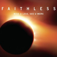 Faithless - Miss U Less, See U More ( Shockz' Bootleg )