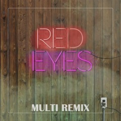 Multi - Red Eyes (Andy Grammar Fresh Eyes Remix)