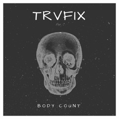 Body Count - TRVFiX