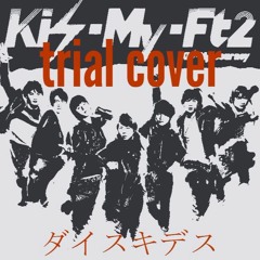 [TRIAL/unpolished] Daisuki Desu by Kis-My-Ft2