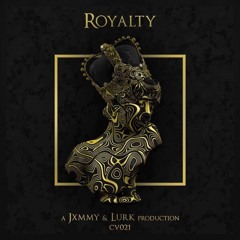CV021: JXMMY & LURK - Royalty