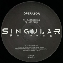 Operator - Elastic Minds Ep - Singular Records 8