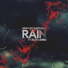 Might Not & Royalle - Rain (feat. Blest Jones)