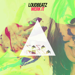 Loudbeatz - Werk It (Original Mix)