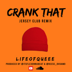 Crank That (Jersey Club Remix) - by LifeofQueee