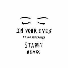 Tisoki - In Your Eyes ft. Von Alexander (Stabby Remix)