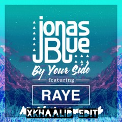 Jonas Blue - By Your Side ( xKhaalid Remix )