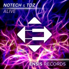 NoTech & TDZ - Alive (OUT NOW)[Available on iTunes & Spotify]