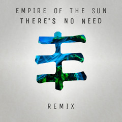 Empire Of The Sun - There's No Need (Edos Remix)