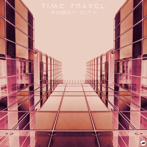 Time Travel - Robot City [Free DL]