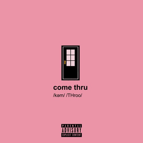 come thru (prod. by kojo a.)