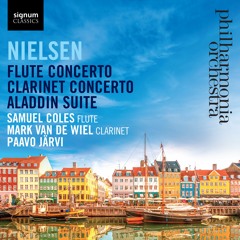 Nielsen Flute Concerto, Clarinet Concerto, Aladdin Suite