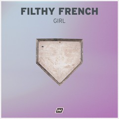 Filthy French - Girl [DUG022]
