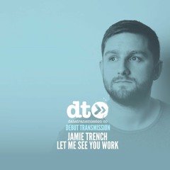 Jamie Trench - Let Me See You Work