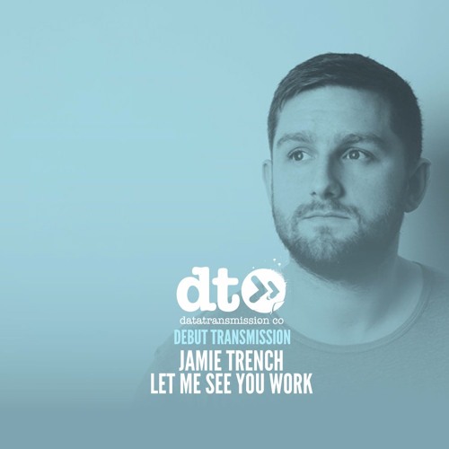 Jamie Trench - Let Me See You Work