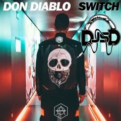Don Diablo- Switch (DJSD Sexy Bitch Mashup) [Intro Dirty]