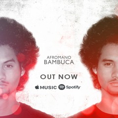 Afromano - Bambuca (Original Mix) OUT NOW !!!! FREE DOWNLOAD