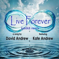 David Andrew - Live Forever feat. Kate Andrew (kiddk8rmx)