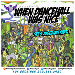 WHEN DANCEHALL WAS NICE "90'S JUGGLING PART 1" BY DJPRINCE ROYAL
