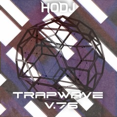 ︻╦╤─ HODJ - Trap Wave Volume 76 ─╤╦︻