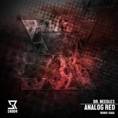 2 Dr. Needles - Analog Red (Gaga Remix)
