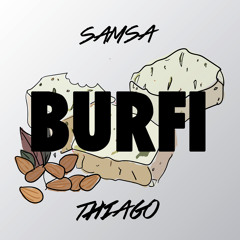 samsa - burfi ft. THIAGO (prod. bbydjinn)