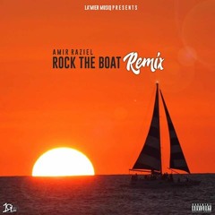 Amir Raziel - Rock The Boat (Remix)