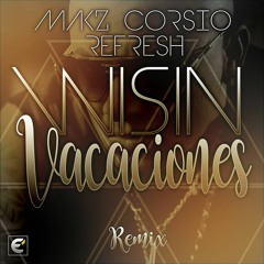 Wisin - Vacaciones (Refresh x Makz Remix)💣