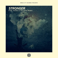 Stronger (Cool Keedz & Voltech Remix) [Brazility Records]