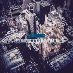 [UP NEXT] Kalom Montgomery - No Lie