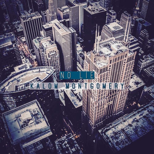 [UP NEXT] Kalom Montgomery - No Lie
