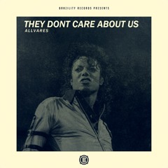 Allvares - They Don't Care About Us [Brazility Records]