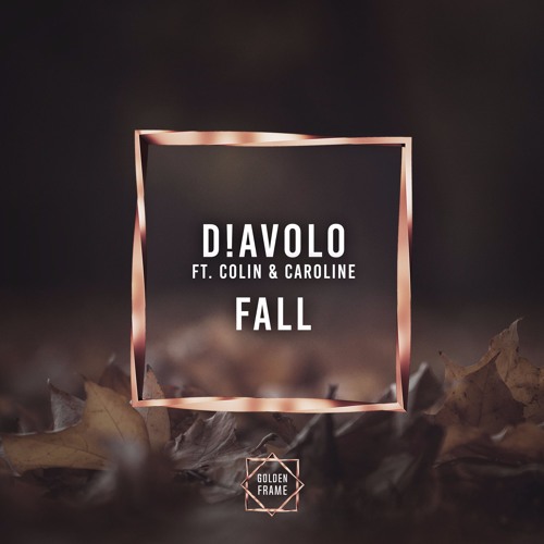 D!avolo - Fall (ft. Colin & Caroline)