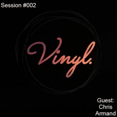 Vinyl Session #002 Guest: Chris Armand