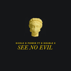 PKCthefirst (Diesle D Power Ft D Double E) - See No Evil