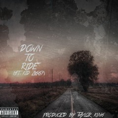 Jay Evan- Down To Ride Ft. Kid Ziggy (Prod. By Taylor King)
