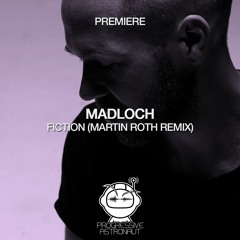 PREMIERE: Madloch - Fiction (Martin Roth Remix) [Sound Avenue]