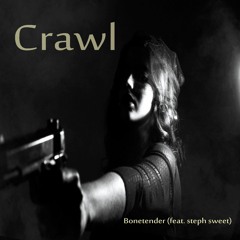Crawl (feat. steph sweet)