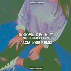 donovin x førget. ( all the things she said ( alciajose official remix)