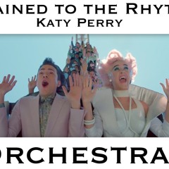 Chained To The Rhythm - Katy Perry - Orchestral