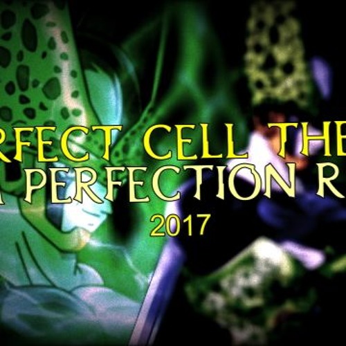 Perfect Cell Theme (I Am Perfection Remix) (2017)