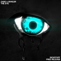 ZABO & BVNG3R ft. DMM - The Eye [SickStuff Free Release]