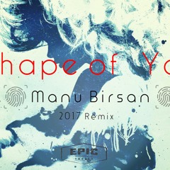 Ed Sheeran - Shape Of You (Manu Bîrsan Private Remix)