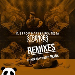 Djs From Mars & Luca Testa Feat. Becko  - Stronger (Alexander Verrienti Remix)